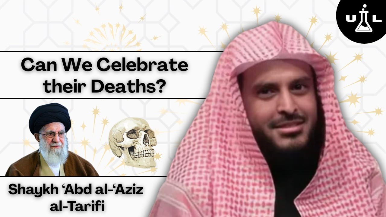Ruling on Celebrating the Death of Deviants || Shaykh 'Abd al-'Aziz al-Tarifi
