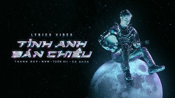 THANH DUY | TÌNH ANH BÁN CHIẾU | Official Lyrics Video