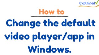How to change the default video player/app in Windows. screenshot 5