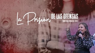 La Prisión de las Ofensas | Vanessa Gracia Cruz