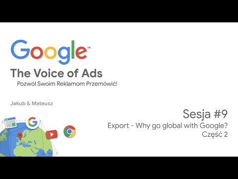 [Part 2] #TheVoiceOfAds 9 - Export: Why go global with Google?