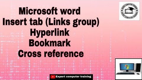 Microsoft word                                                              Insert tab (links group)