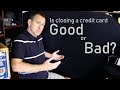 How Closing a Credit Card Impacts Your Credit Score (Is it good or bad to cancel?)