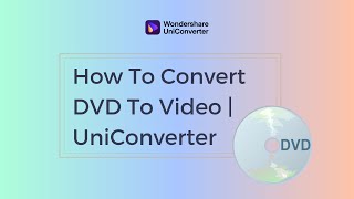 how to convert dvd to video | uniconverter