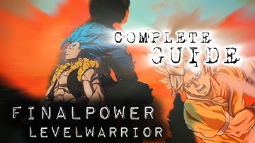 Final Power Level Warrior | COMPLETE GUIDE
