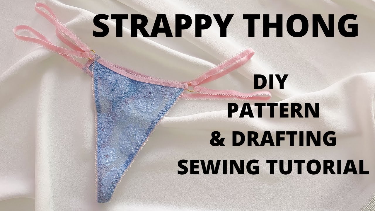 Thong sewing tutorial, how to sew lingerie, free pattern drafting and sewing  tutorial 