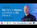 Fat why it matters and what to do about it with ben bikman  the metabolic link ep 35