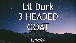 Lil Durk 3 headed goat (Lyrics)