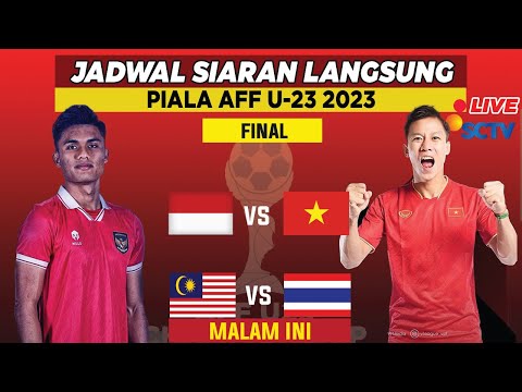 JADWAL SIARAN LANGSUNG FINAL PIALA AFF U23 2023 MALAM INI - INDONESIA VS VIETNAM LIVE SCTV