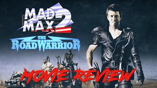 Mad Max 2: The Road Warrior - Movie Review