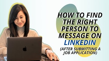 How to Find the Right Person to Message on LinkedIn After Submitting a Job Application