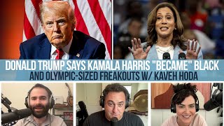 Donald Trump Says Kamala Harris "Became" Black and Olympic-Sized Freakouts – EVEN MORE NEWS