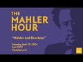 The Mahler Hour - Mahler and Bruckner