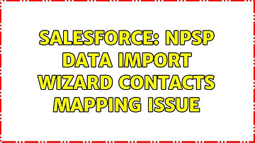 Salesforce: NPSP Data Import Wizard Contacts mapping issue