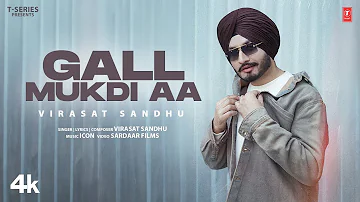 GALL MUKDI AA (Official Video) | Virasat Sandhu | Latest Punjabi Songs 2024