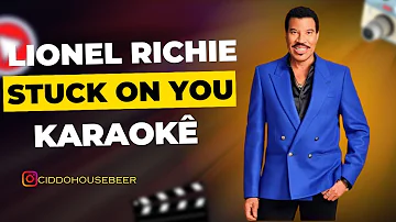 Lionel Richie - Stuck on You (karaokê)