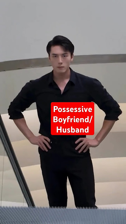 POSSESSIVE BOYFRIEND OR HUSBAND?! #trendingshorts #cowokganteng #possessiveboyfriends #trending