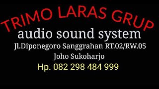 LEMBAH MANAH DUE GAE ''' TRI&LARAS'' TRIMO LARAS AUDIO SOUND'' CS KMB SRAGEN  '' A&D SOUNDS