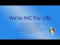 We're INC For Life