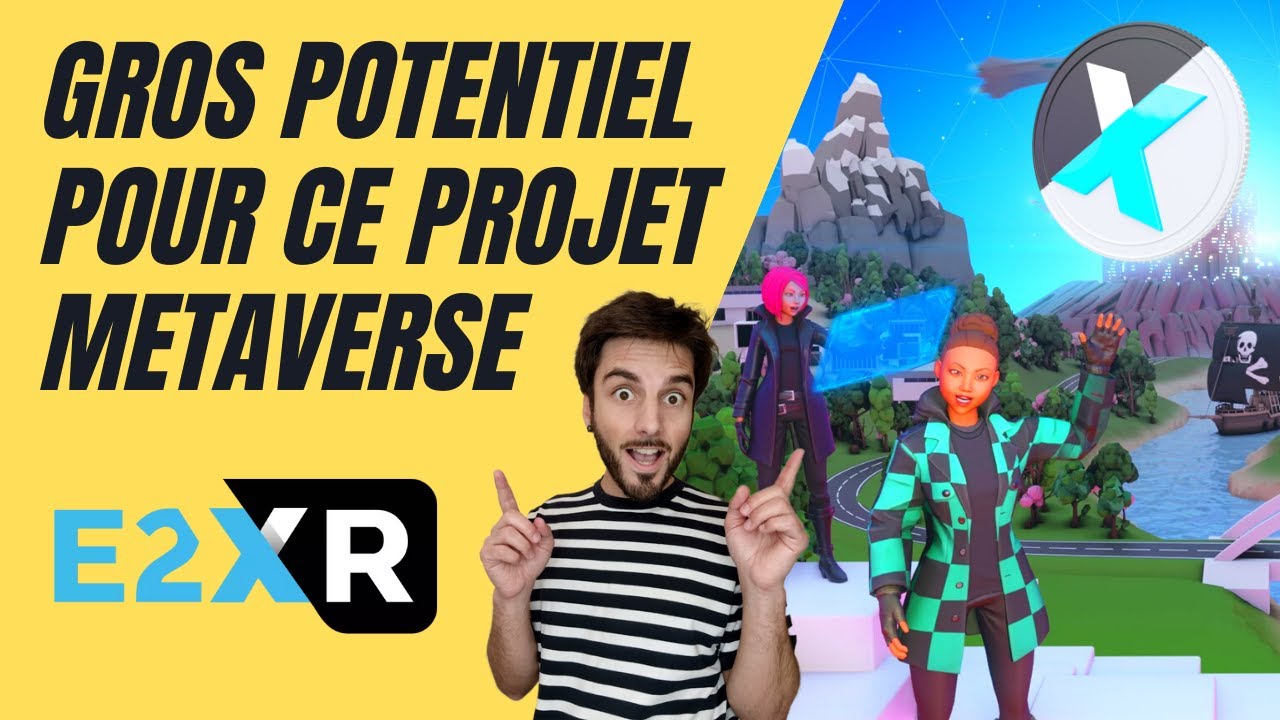 🔥 E2XR, un très gros potentiel pour ce projet Metaverse 🚀