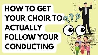 How to get your choir to actually follow your conducting | ENQUIRE 2 CHOIR