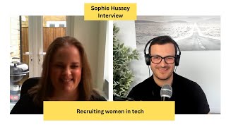 Sophie Hussey - recruiting women in tech