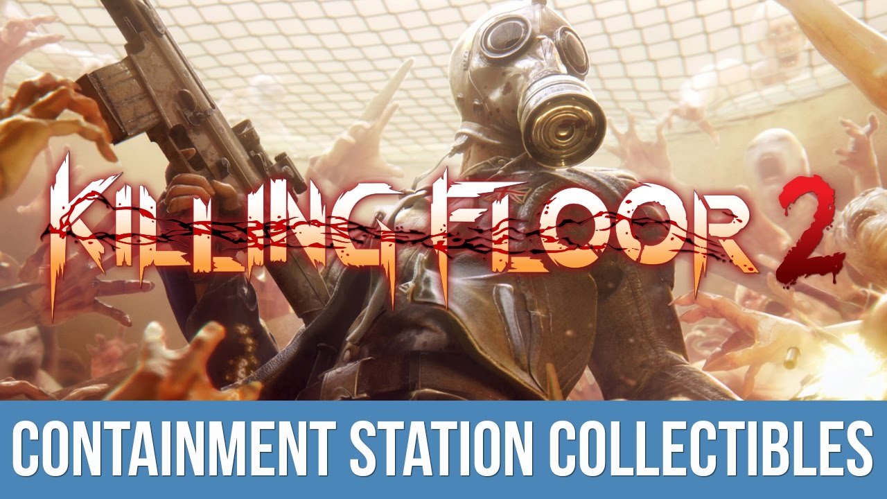 Killing Floor 2 Can T Be Contained Trophy Achievement Guide Containment Station Collectibles Youtube