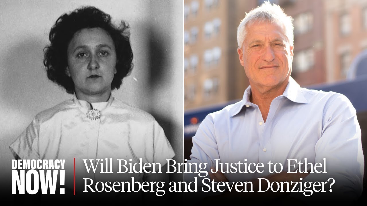 Calls Grow for Presidential Pardons of Ethel Rosenberg & Steven Donziger Before Biden Leaves Office