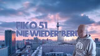 Fiko 51 - Nie Wieder Berlin [Reupload]
