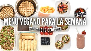 MENÚ VEGANO PARA LA SEMANA CON MUCHA PROTEÍNA | VIDA VEGANA