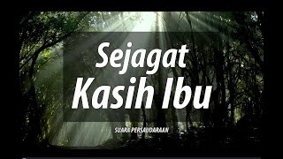 Sejagat Kasih Ibu | Suara Persaudaraan