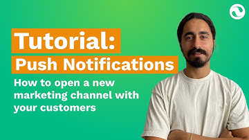 Open a new marketing channel with your customers | Tutorial: Push Notifications