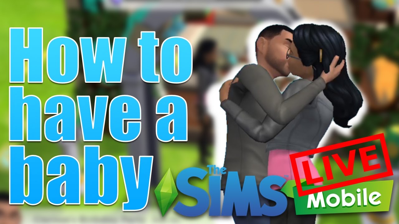 The Sims Mobile' Relationships: How to get Married, Have a Baby