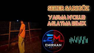 Sezer Sarıgöz - Yapma N'olur Ağlatma Remix (Official Music)