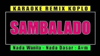 KARAOKE SAMBALADO - AYU TING TING || VERSI REMIX KOPLO LUCKY LOOK