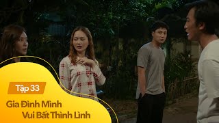 Gia đình mình vui bất thình lình tập 33 | Lộ diện 