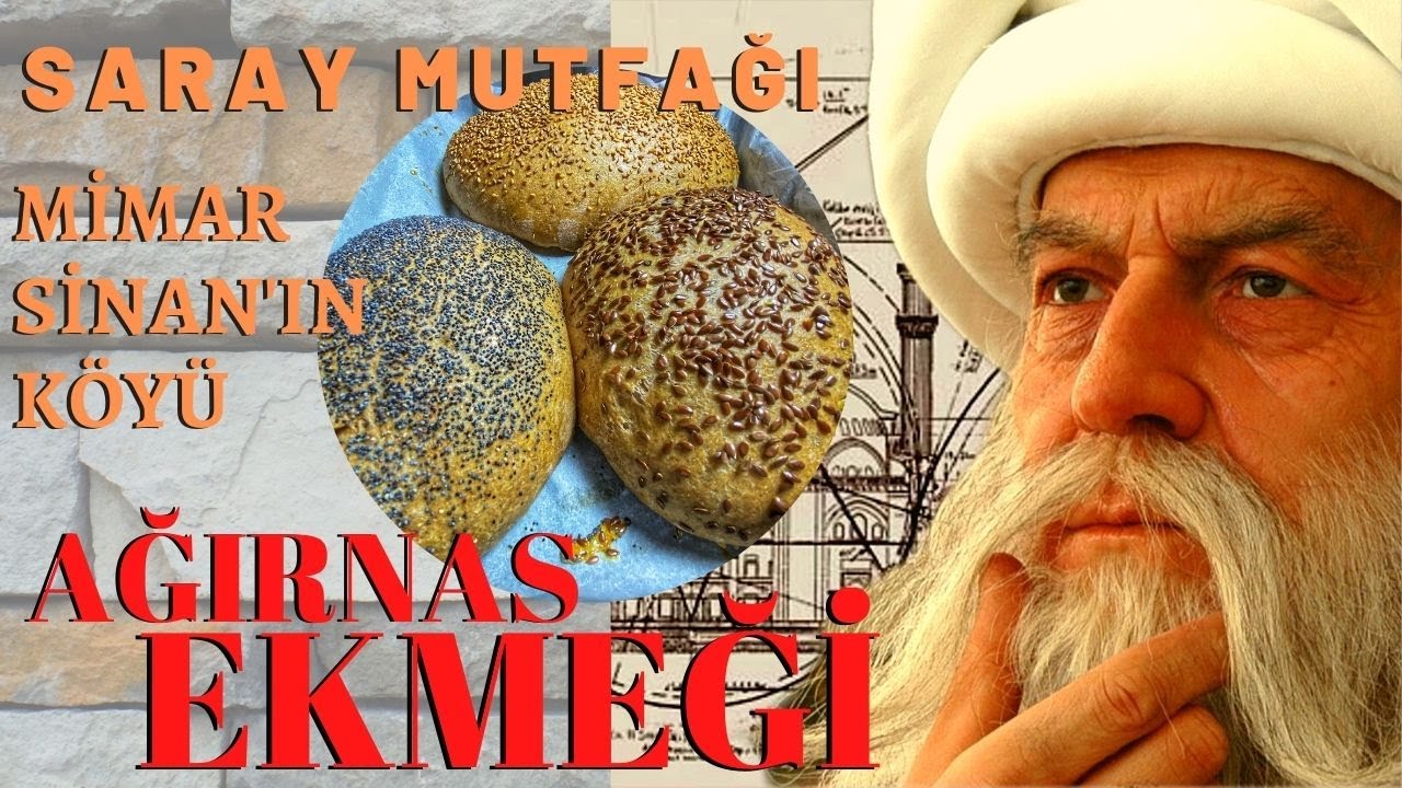 MİMAR SİNAN'IN KÖYÜ AĞIRNAS EKMEĞİ / PASTA GİBİ EKMEK BÖYLE OLUR