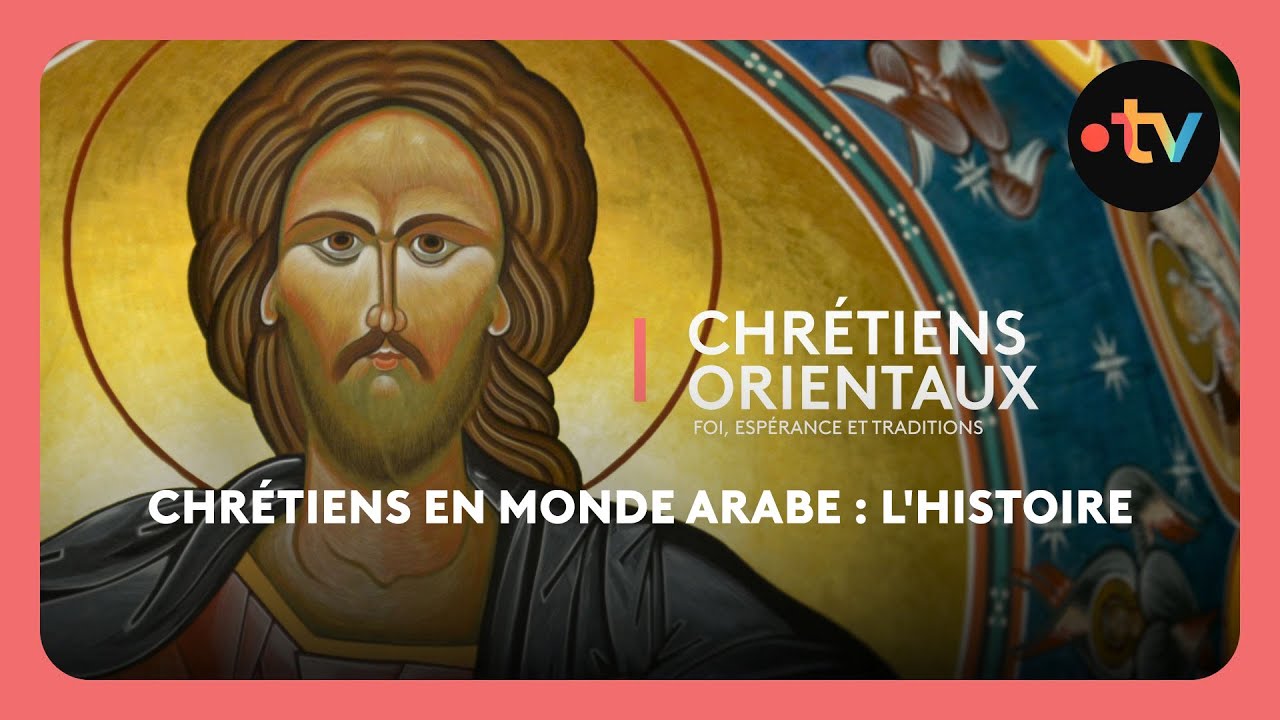 Chrétiens en monde arabe : l'histoire