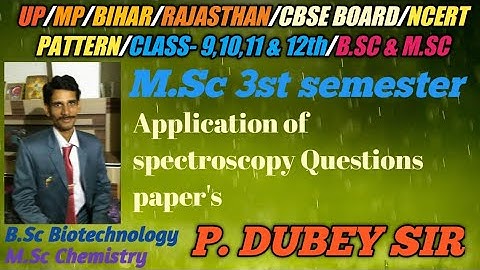 Application of Spectroscopy/M.Sc  3rd semester Chemistry/questions paper Examination 2018/Dubey sir