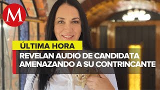 Audio completo de las amenazas de la candidata Gabriela Gamboa
