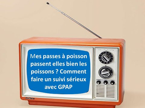 TMR n°8 - Mes passes à poissons passent elles bien les poissons ? Comment faire un suivi avec GPAP ?