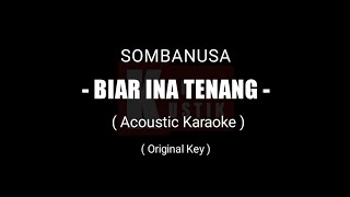 Sombanusa - Biar ina tenang (Acoustic Karaoke) Original key