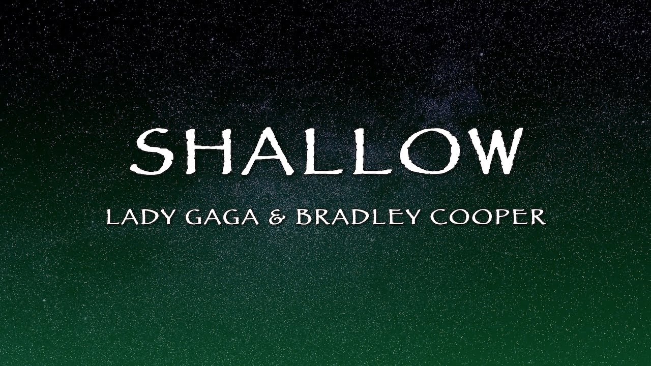 Lady Gaga & Bradley Cooper - Shallow (Lyrics) Lady Gaga & Bradley Cooper - Shallow (Lyrics)