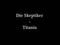 Die Skeptiker - Titania
