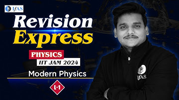 MODERN PHYSICS | Revision Express | IIT JAM 2024 (Physical Science) | Lecture 1