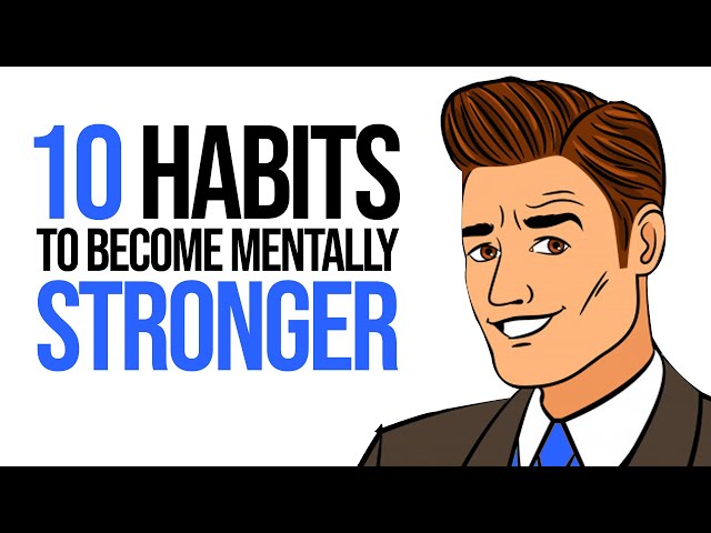 10 Ways Mentally Strong People Build Powerful Mindsets