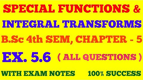 EX. 5.6 ( ALL QUESTIONS ) | LAPLACE TRANSFORMS | B.Sc 4th SEM | SPECIAL FUNC. & INTEGRAL TRANSFORM |