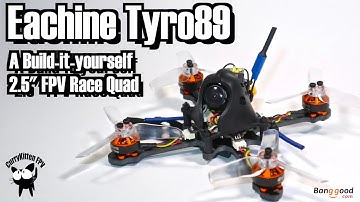 Eachine Tyro89 - a pretty cool 2.5" FPV quad!  Supplied by Banggood