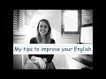 My tips to improve your English