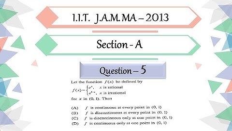 IIT JAM 2013 Mathematics solutions | Question 5 | Real Analysis | Dritchlet function continuity